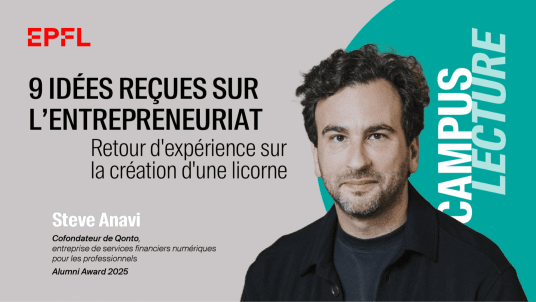 Campus Lecture Steve Anavi « 9 idées reçues sur l’entrepreneuriat - retour d'expérience sur la création d'une licorne »