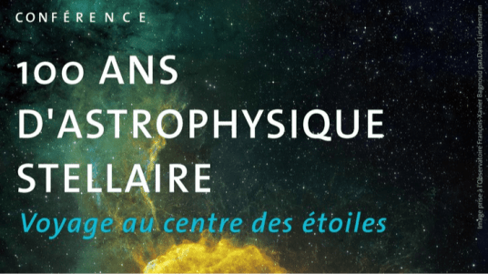 Conférence publique UNIGE-EPFL: "100 ans d'astrophysique stellaire" - Voyage au centre des étoiles