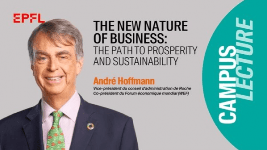 Campus Lecture André Hoffmann - The New Nature of Business: The Path to Prosperity and Sustainability